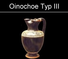 Oinocheoen Typ III